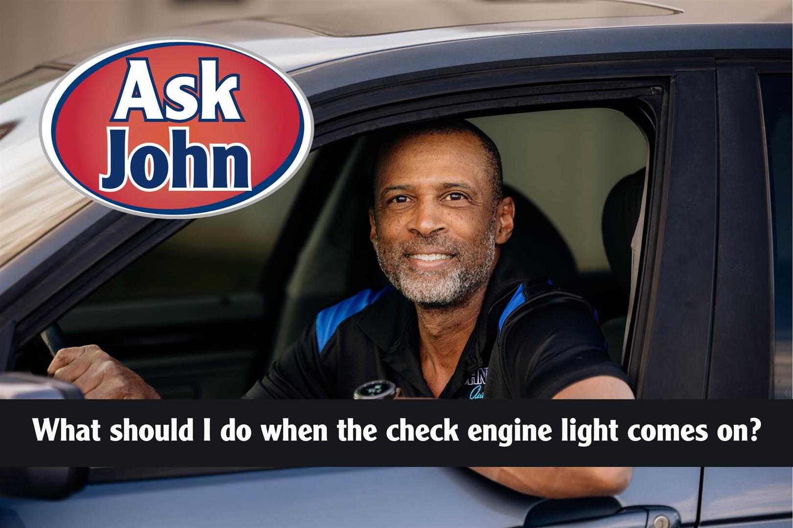 Ask John: What Should I Do When the Check Engine Light Comes On?