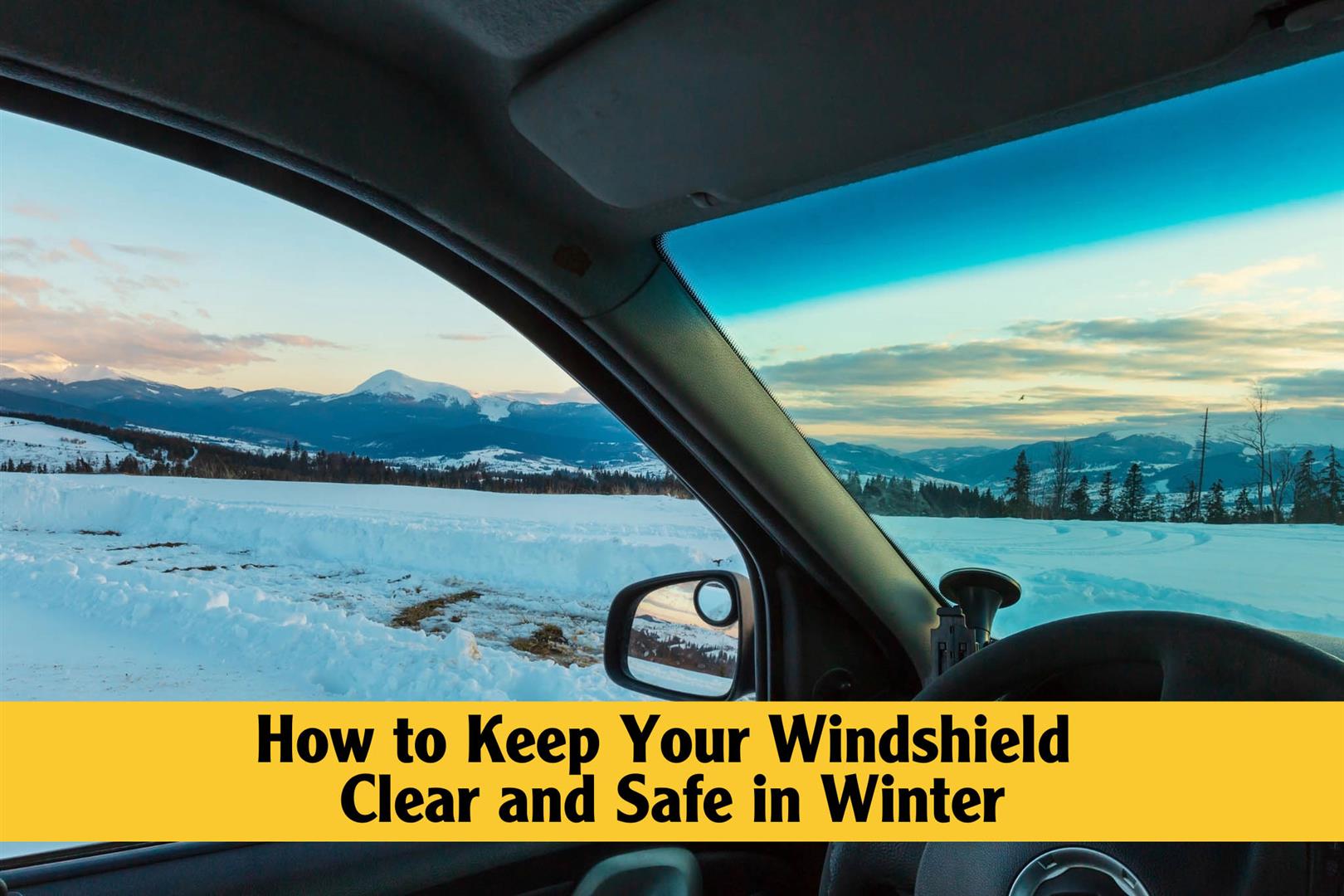 How to Keep Your Windshield Clear and Safe in Winter