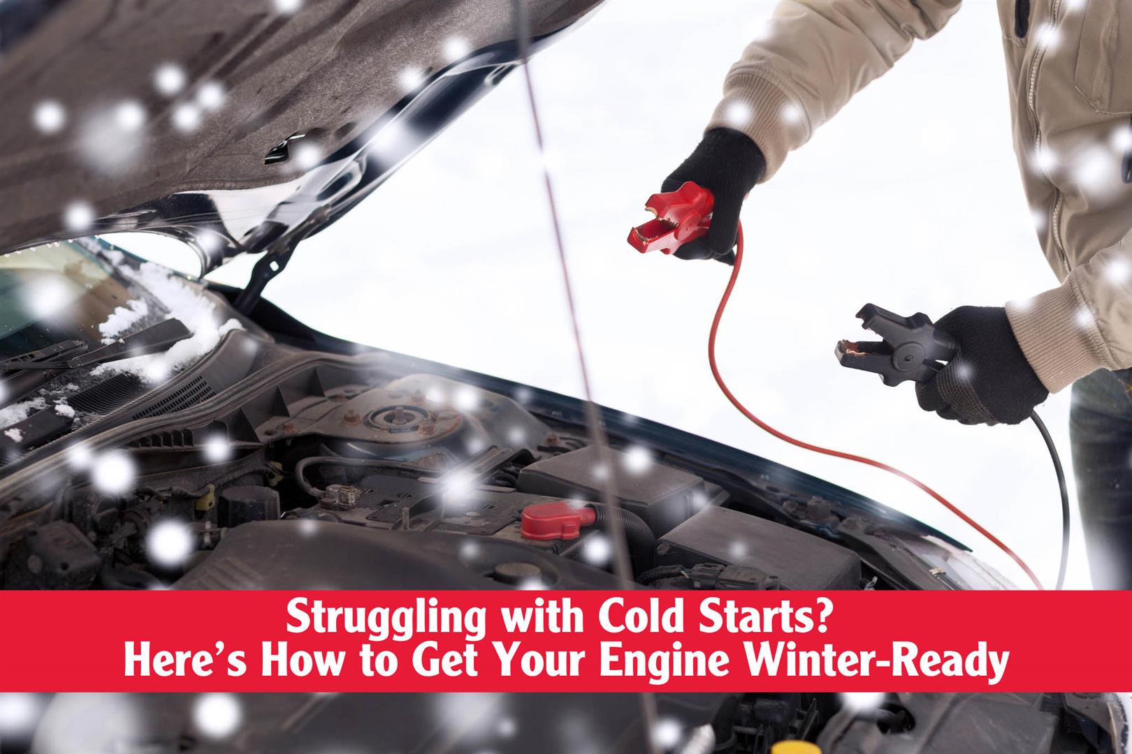 Struggling with Cold Starts? Here’s How to Get Your Engine Winter-Ready