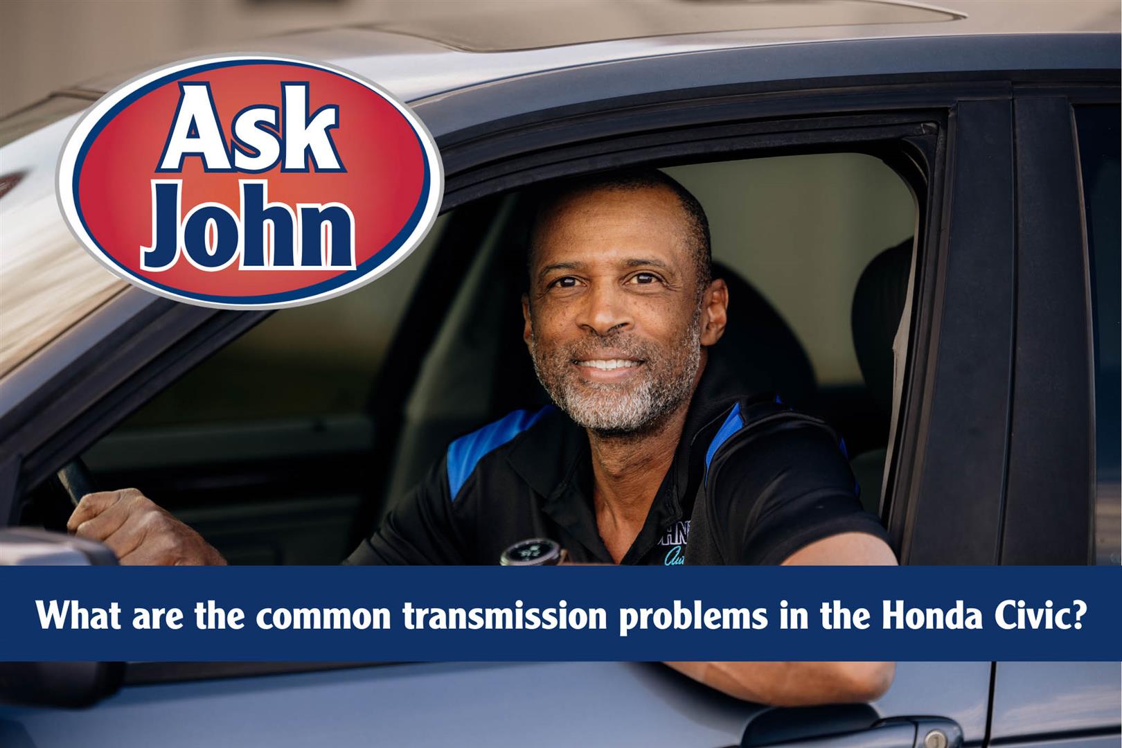 Ask John: What Are the Common Transmission Problems in the Honda Civic?