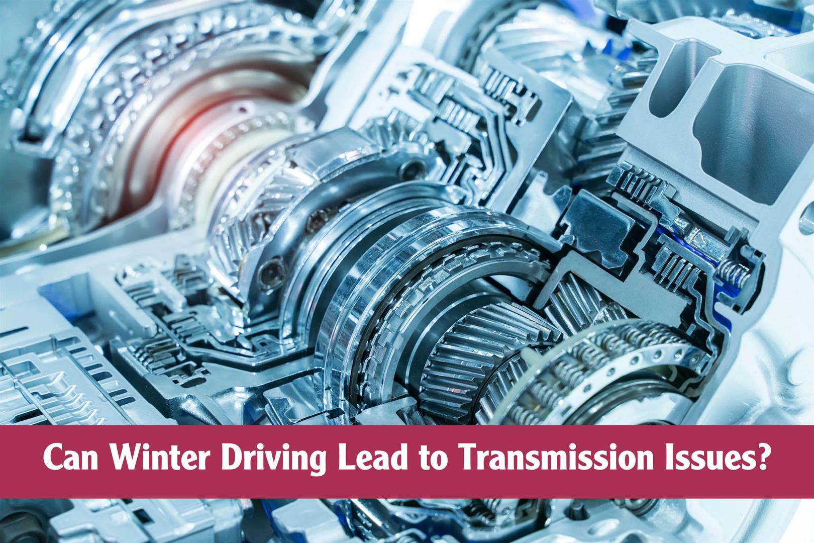 Can Winter Driving Lead to Transmission Issues? What to Watch Out For