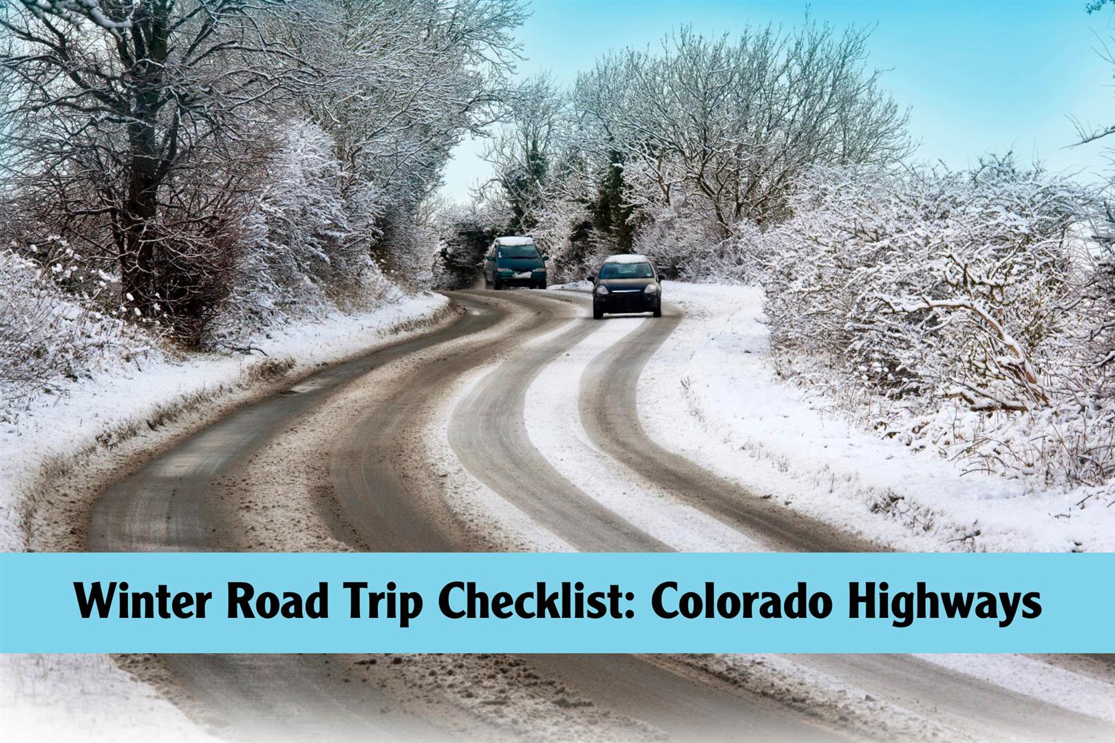 Winter Road Trip Checklist: What to Do Before Hitting the Highways in Colorado